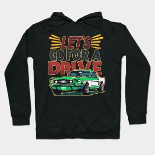 let's go for drive Hoodie